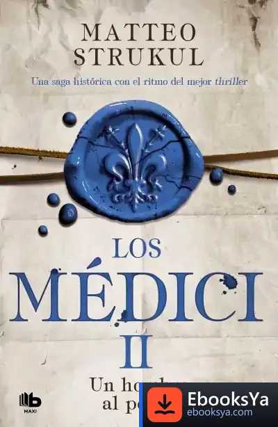 Descargar Los Médici. Un Hombre Al Poder (Los Médici 2)