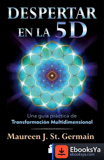 Descargar Despertar En La 5 D de Maureen J. Saint Germain
