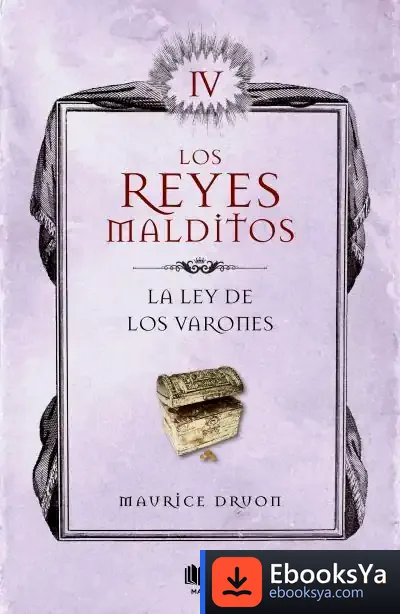 Descargar La Ley De Los Varones (Los Reyes Malditos 4) de Maurice Druon