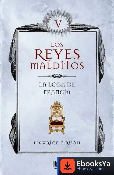 Descargar La Loba De Francia (Los Reyes Malditos 5) de Maurice Druon