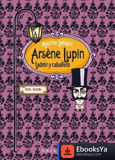 Descargar Arsène Lupin, Ladrón Y Caballero de Maurice Leblanc