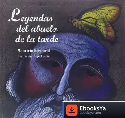 Descargar Leyendas Del Abuelo De La Tarde de Mauricio Rosencof
