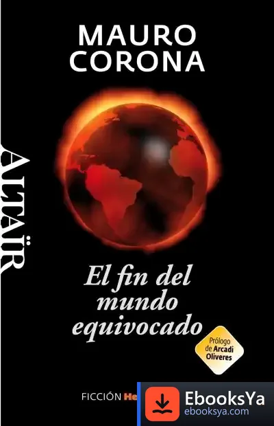 Descargar El Fin Del Mundo Equivocado de Mauro Corona