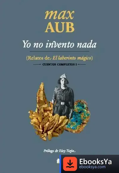 Descargar Yo No Invento Nada: Relatos De El Laberinto Mágico