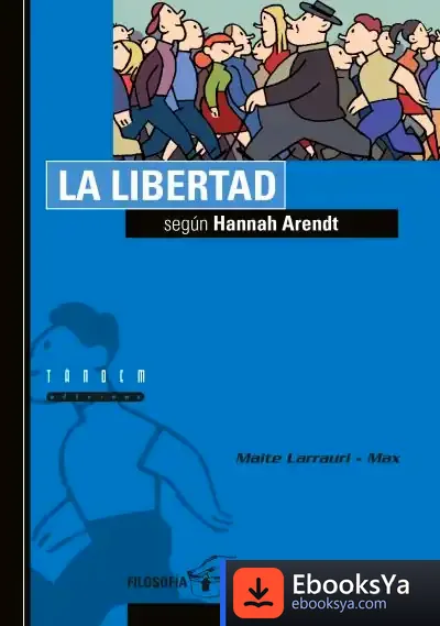 Descargar La Libertad Según Hannah Arendt de Pedro Calderón de la Barca