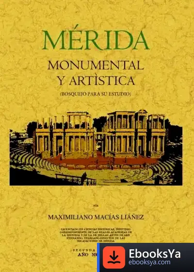 Descargar Mérida Monumental Y Artística (Bosquejo Para Su Estudio) de Vicente Serrano Marín