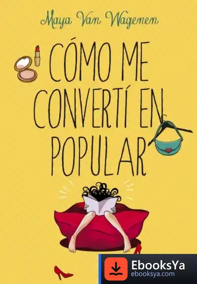 Descargar Cómo Me Convertí En Popular de Maya Van Wagenen