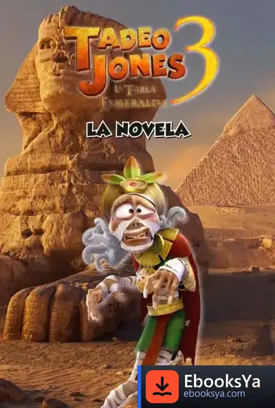 Descargar Tadeo Jones 3. La Novela de Mediaset España Comunicación