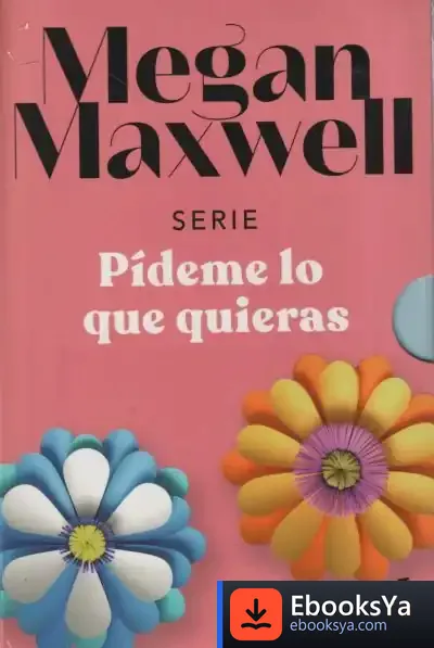 Descargar Estuche Pídeme Lo Que Quieras de Megan Maxwell