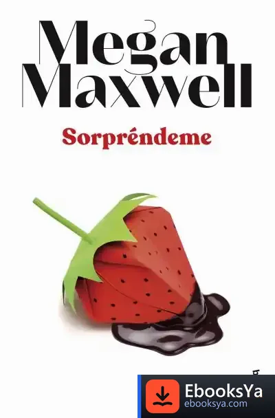 Descargar Sorpréndeme: Serie Pídeme Lo Que Quieras de Megan Maxwell