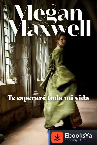 Descargar Te Esperaré Toda Mi Vida de Megan Maxwell