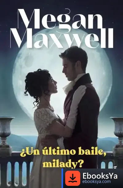 Descargar ¿Un Último Baile, Milady? de Megan Maxwell