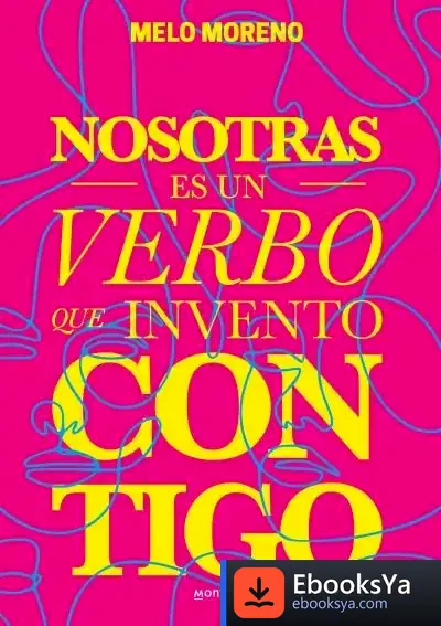 Descargar Nosotras Es Un Verbo Que Invento Contigo de Melo Moreno
