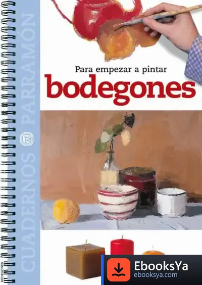 Descargar Para Empezar A Pintar Bodegones de Federico Moccia