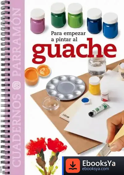 Descargar Para Empezar A Pintar El Guache de Noemi Bagés