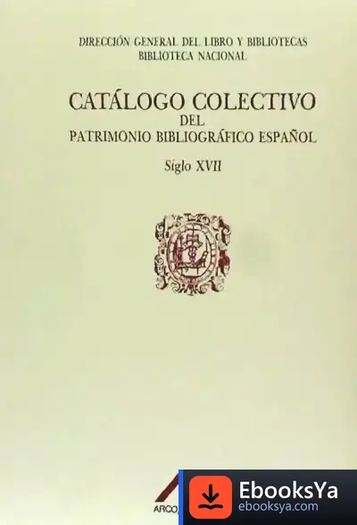 Descargar Catálogo Colectivo Del Patrimonio Bibliográfico S. Xvii: B-Can