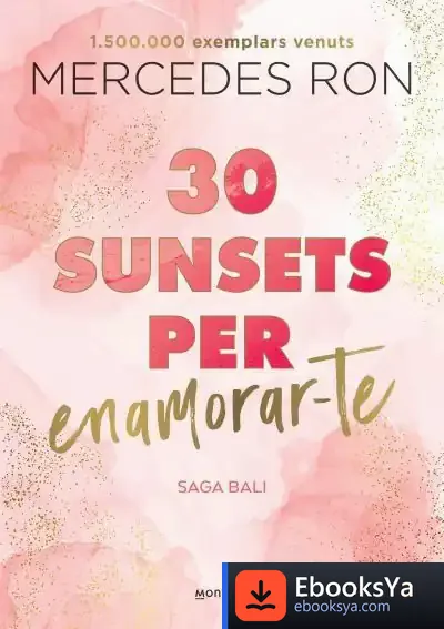 Descargar 30 Sunsets Per Enamorar-Te (Bali 1) de Mercedes Ron