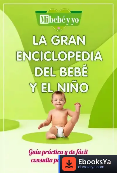 Descargar La Gran Enciclopedia Del Bebé Y El Niño de Mi Bebé y Yo
