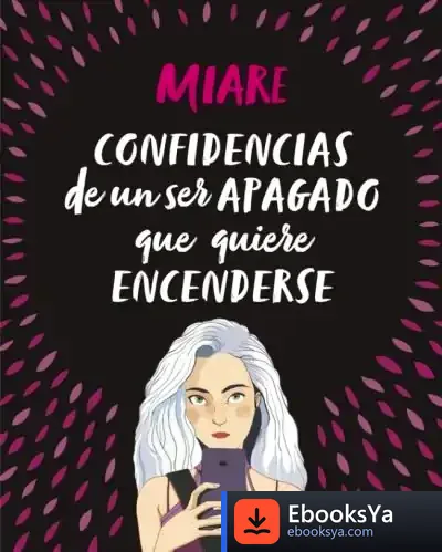 Descargar Confidencias De Un Ser Apagado Que Quiere Encenderse
