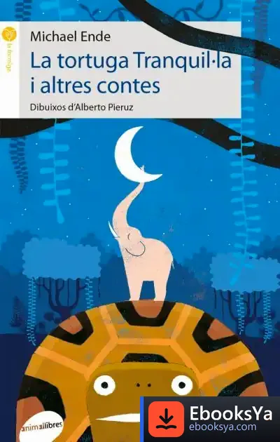 Descargar La Tortuga Tranquil·La I Altres Contes de Michael Ende