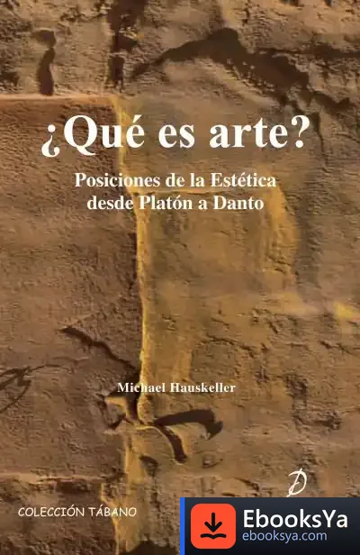 Descargar ¿Qué Es Arte ? Posiciones De La Estética Desde Platón A Danto