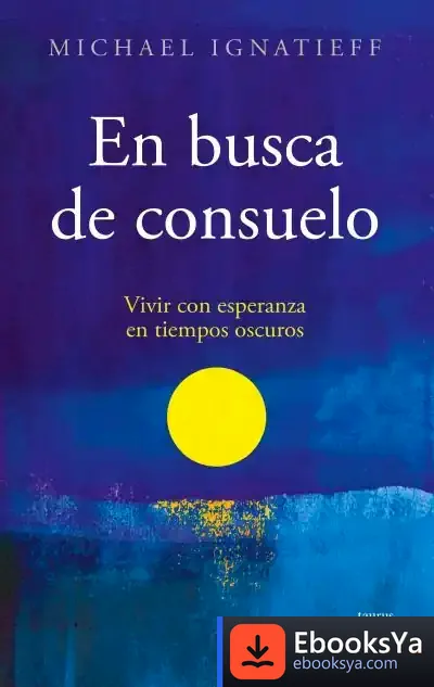 Descargar En Busca De Consuelo de Michael Ignatieff