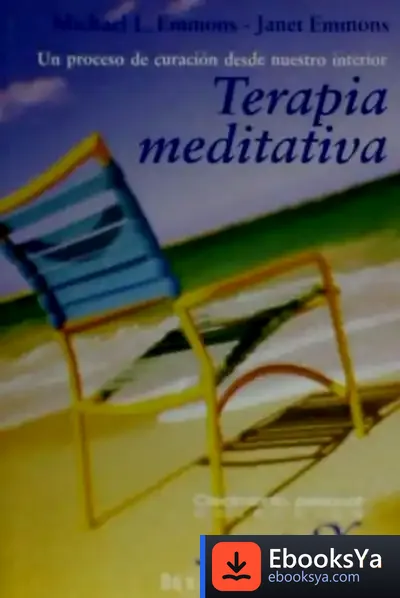 Descargar Terapia Meditativa. Un Proceso De Curación Desde Nuestro Interior