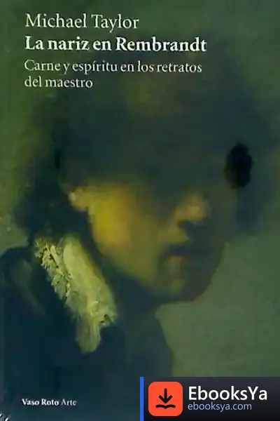 Descargar La Nariz En Rembrandt de Michael Taylor
