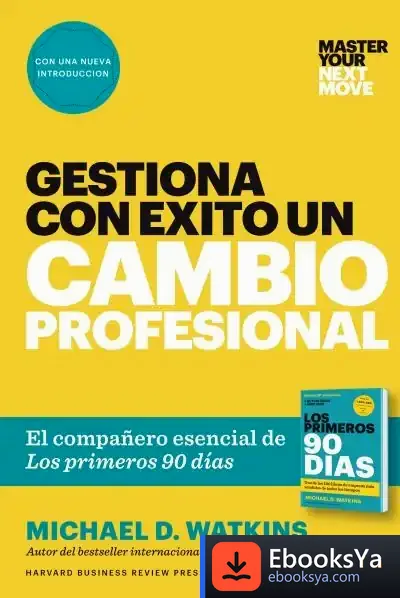 Descargar Gestiona Con Éxito Un Cambio Profesional de Michael Watkins