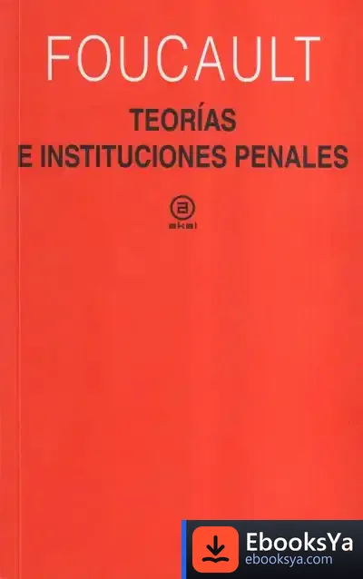 Descargar Teorías E Instituciones Penales de Michel Foucault
