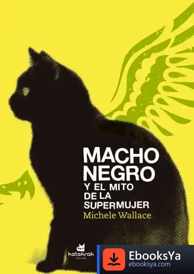 Descargar Macho Negro Y El Mito De La Supermujer de Michele Wallace