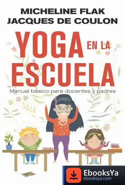 Descargar Yoga En La Escuela de Micheline Flak
