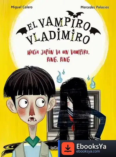 Descargar El Vampiro Vladimiro 4. Hacia Japón Va Un Vampiro, Ring, Ring de Miguel Calero