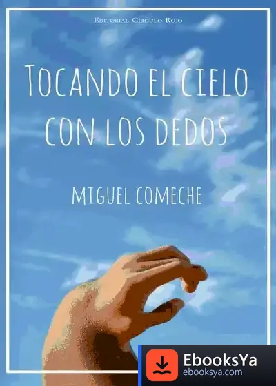 Descargar Tocando El Cielo Con Los Dedos de Miguel Comeche Terol