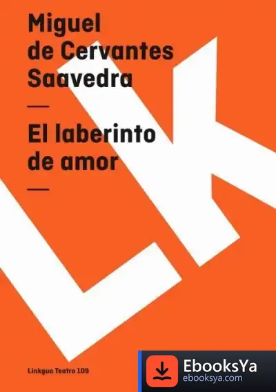 Descargar El Laberinto De Amor de Miguel de Cervantes Saavedra