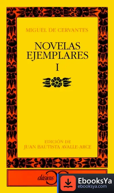 Descargar Novelas Ejemplares, I de Miguel de Cervantes Saavedra