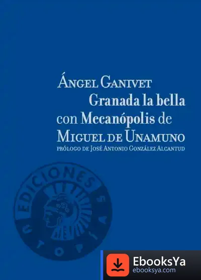 Descargar Granada La Bella; Mecanópolis de Rogelio González Andradas