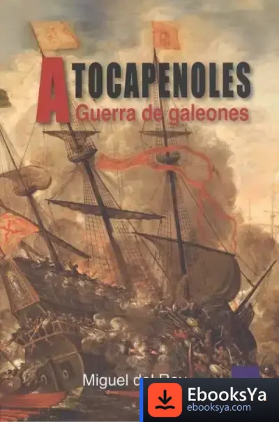 Descargar A Tocapenoles . Guerra De Galeones de Miguel del Rey Vicente