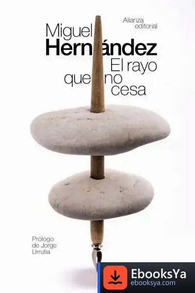 Descargar El Rayo Que No Cesa de Miguel Hernández