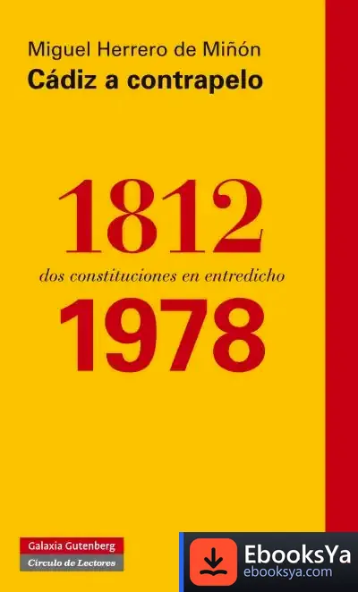 Descargar Cádiz A Contrapelo: 1812-1978 de Miguel Herrero de Miñón