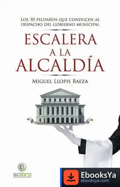 Descargar Escalera A La Alcaldía de Miguel Llopis Baeza