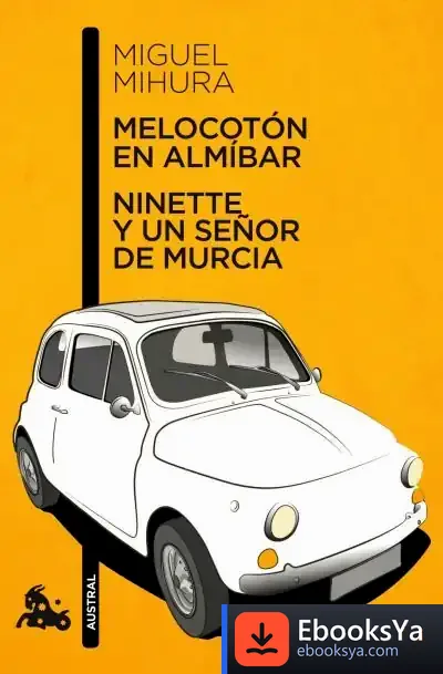 Descargar Melocotón En Almíbar ; Ninette Y Un Señor De Murcia de Elba María Bermúdez Quintana