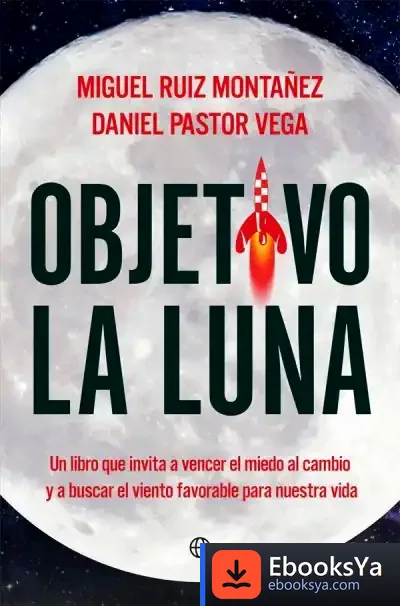 Descargar Objetivo La Luna de Miguel Ruiz Montañez