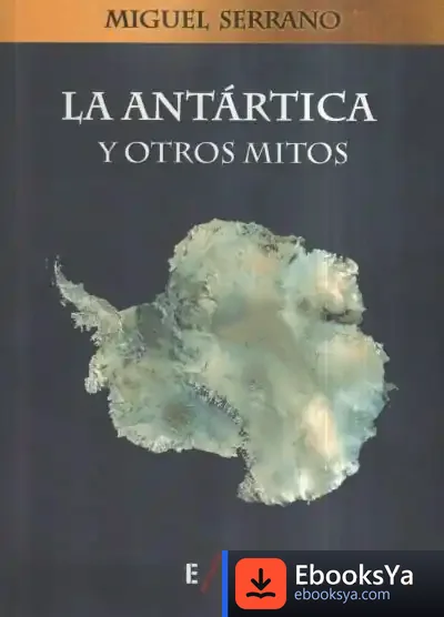 Descargar La Antártica Y Otros Mitos de Miguel Serrano
