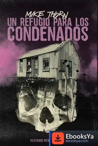 Descargar Un Refugio Para Los Condenados de Mike Thorn