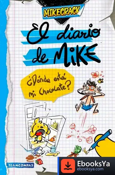 Descargar El Diario De Mike. ¿Dónde Está Mi Chocolate? de Mikecrack
