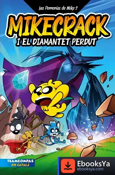 Descargar Las Perrerías De Mike 2. Mikecrack I El Diamantet Perdut