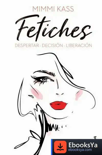 Descargar Fetiches: Despertar. Decisión. Liberación