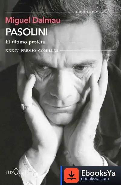 Descargar Pasolini. El Último Profeta de Miquel Dalmau
