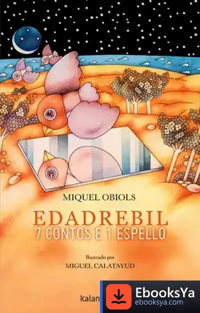 Descargar Edadrebil. 7 Contos E 1 Espello de Miquel Obiols